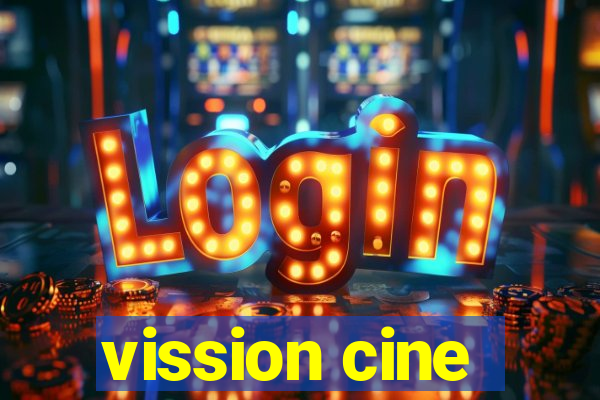 vission cine